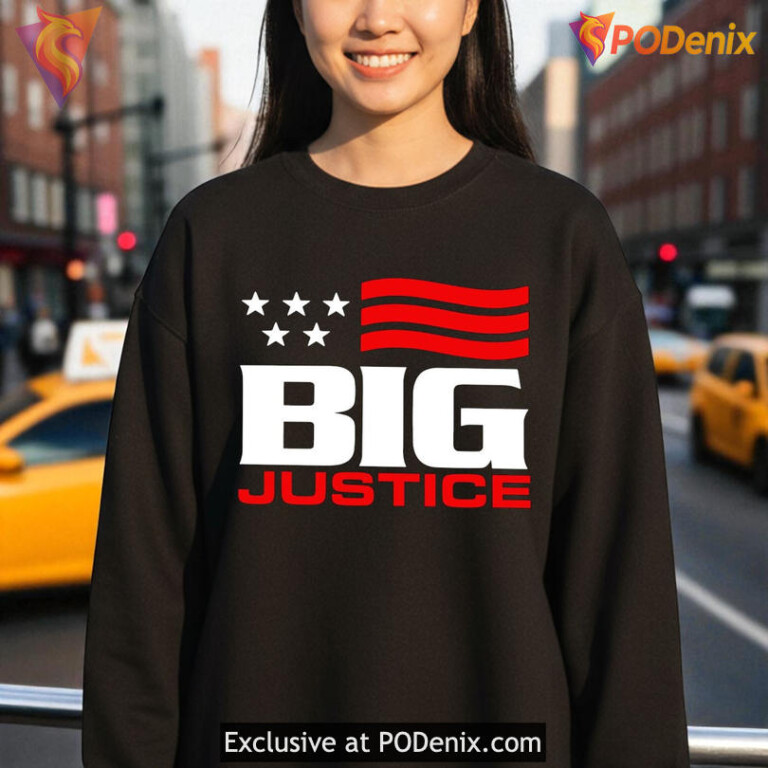 Big Justice shirt, patriotic hoodie design with bold quote Big Justice - 1