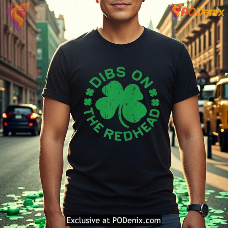 Dibs On The Redhead Shirt, Funny Shamrock Graphic St Patricks Day Tee - 1