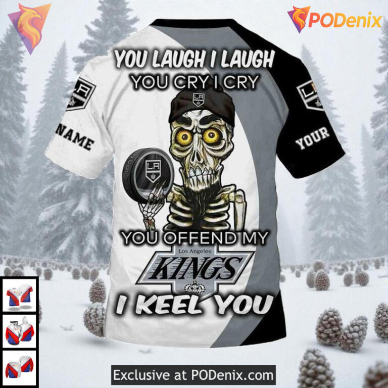 Funny Quote You Laugh I Cry Custom Los Angeles Kings Hoodie 3D Sweatshirt - 3