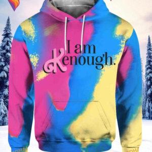 I Am Enough Hoodie Ken Barbie Kenough Quote Gift Colorful Fashion Trend