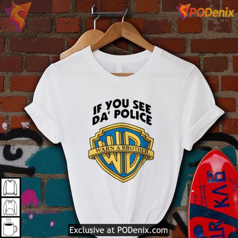 If You See A Cop Warn A Brother Shirt Funny WB Parody Graphic Tee