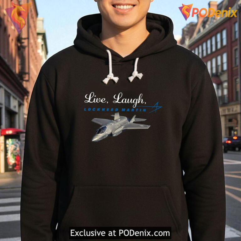Live Laugh Lockheed Martin Shirt, Jet Fighter Graphic With Quote Design - 3