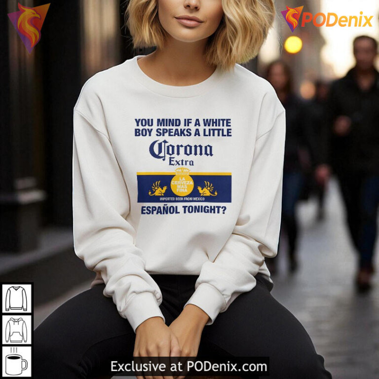 Mind Of A White Boy Speaks A Little Mexican Funny Quote Shirt Espanol Tonight