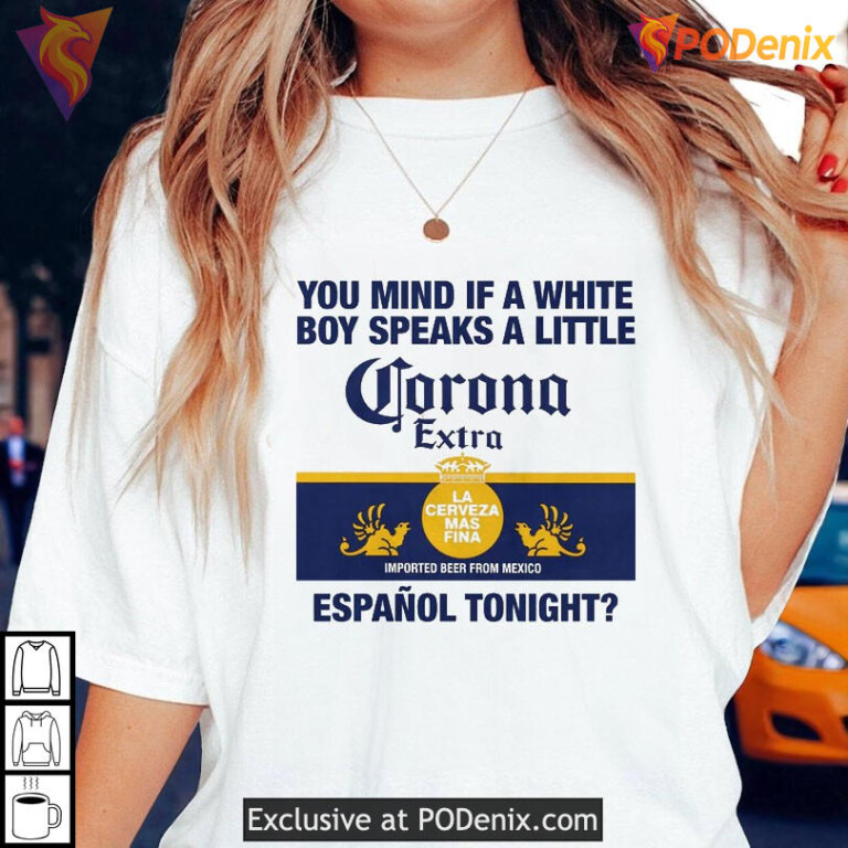 Mind Of A White Boy Speaks A Little Mexican Funny Quote Shirt Espanol Tonight - 3