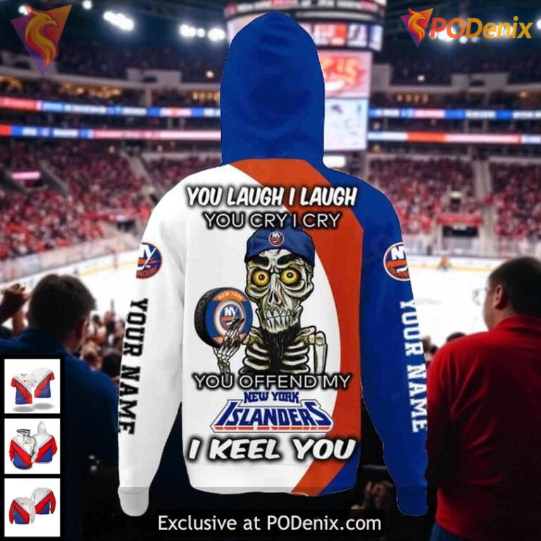 New York Islanders Hockey Hoodie Custom 3D Design You Laugh I Laugh Quote - 2