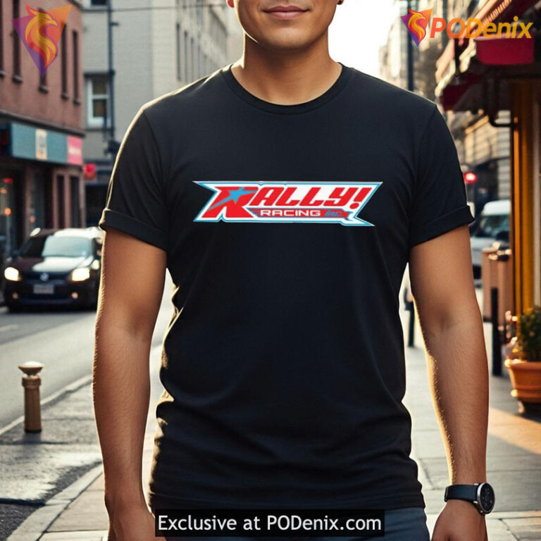 Rick Ness Rally Clothing Shirt, Racing Energy Inspired By Rally Quote - 2