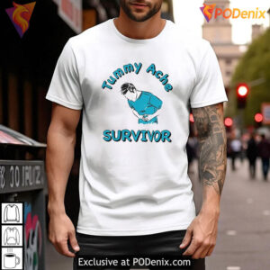 Tummy Ache Survivor funny design, humorous lifestyle apparel with quote - 2