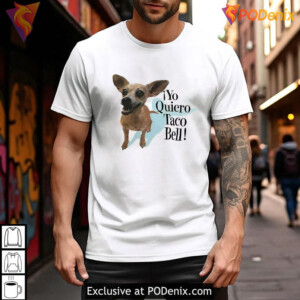 Yo Quiero Taco Bell Shirt Funny Dog Quote Retro Chihuahua Graphic Apparel - 1
