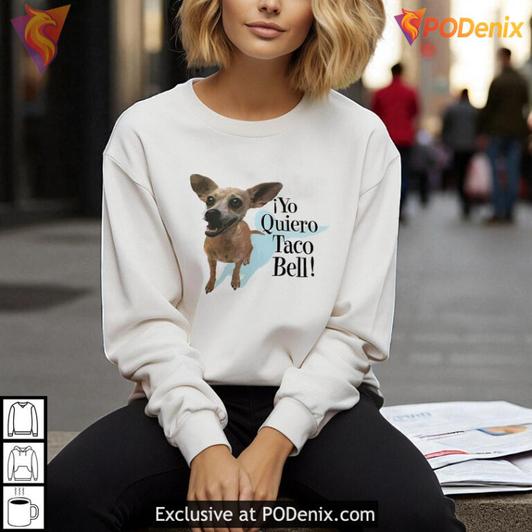 Yo Quiero Taco Bell Shirt Funny Dog Quote Retro Chihuahua Graphic Apparel - 3