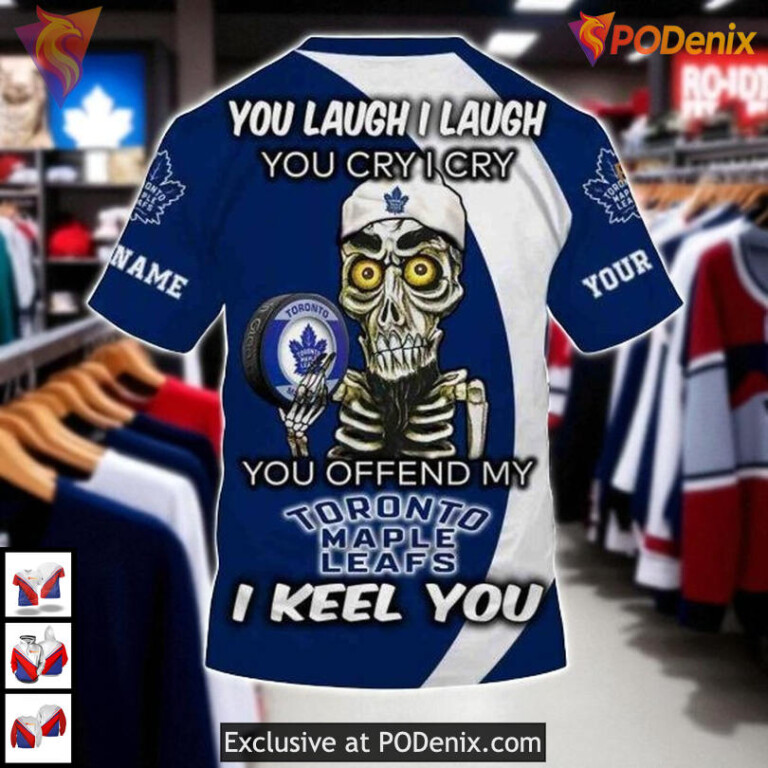 You Laugh I Cry Toronto Maple Leafs Custom Name Hoodie, Custom NHL 3D Apparel - 3