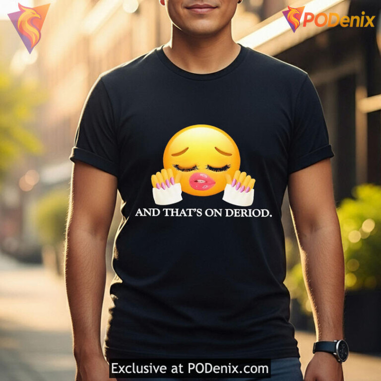 And Thats On Deriod Meme Shirt, Funny Emoji Girl With Sassy Energy - 2