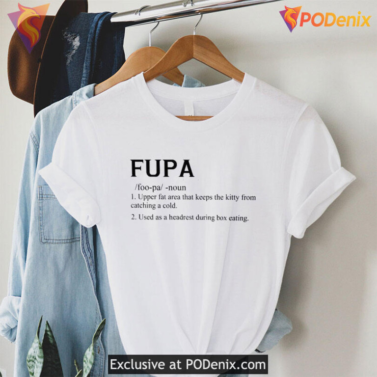 Define Fupa Shirt, Funny Definition Parody, Foo Pa Meme Humor Adult Design Tee