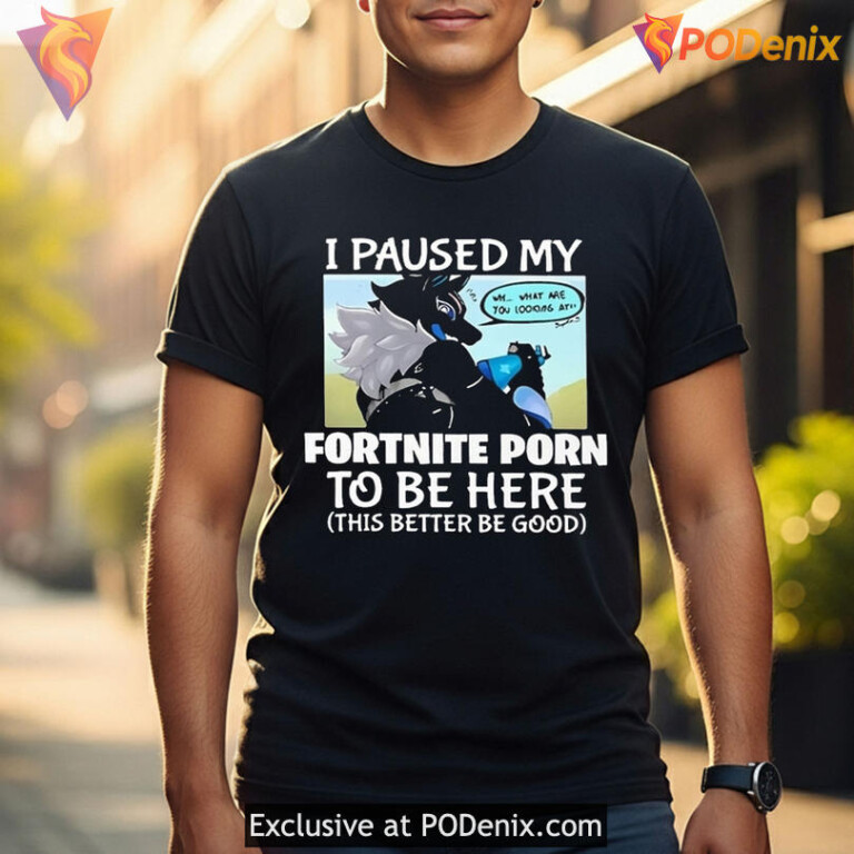 Fortnite Meme Shirt I Paused My Game Quote Gaming Humor Gift For Players - 3