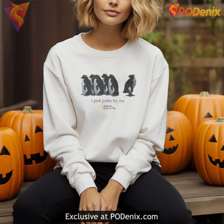 I Just Gotta Be Me National Geographic Shirt, Inspired Penguin Quote - 3