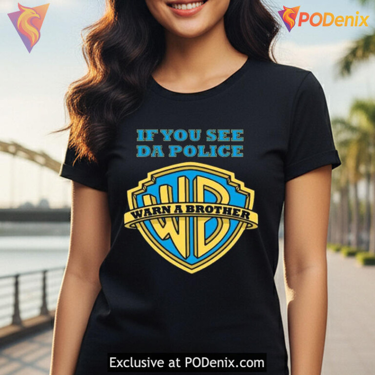 If You See The Police Warn A Brother Meme Graphic Humor Shirt - 2