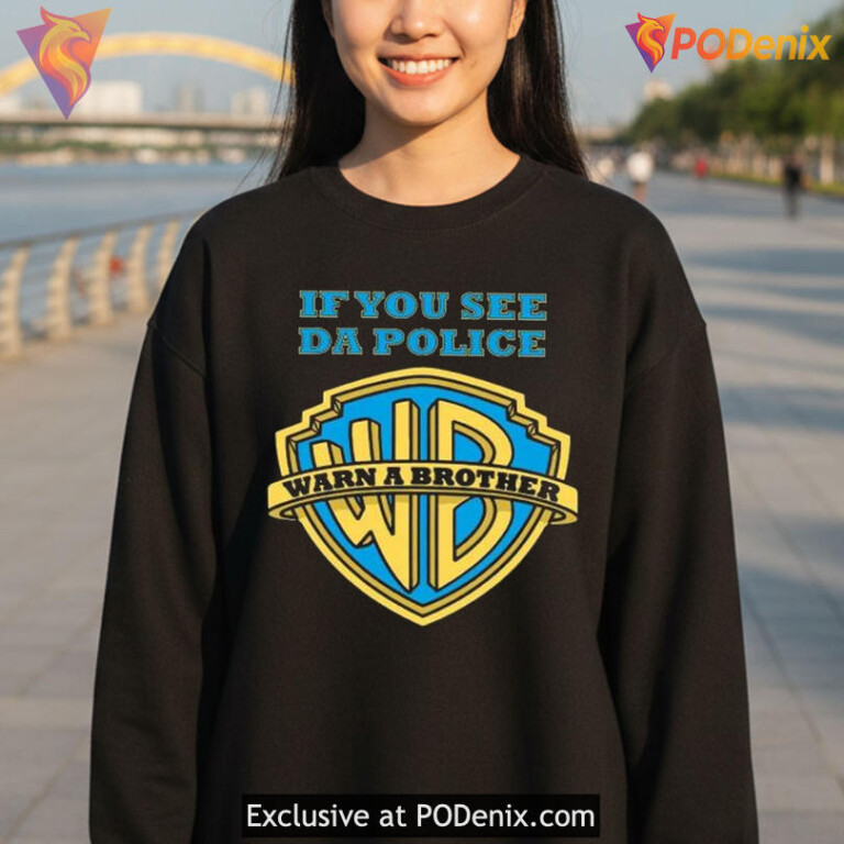If You See The Police Warn A Brother Meme Graphic Humor Shirt - 3