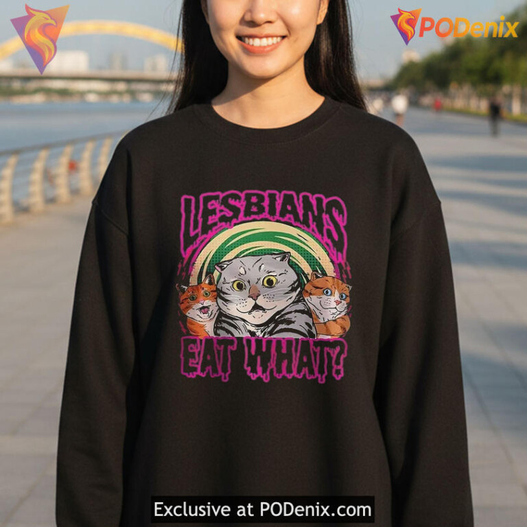 Lesbians Eat What T Shirt, Hilarious LGBTQ Graphic For Cool Style