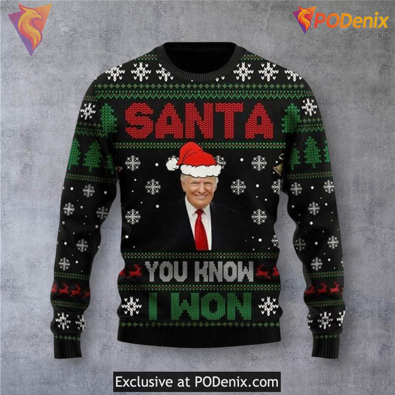 Trump Santa I Know I Won Parody Political Humor Xmas Sweater