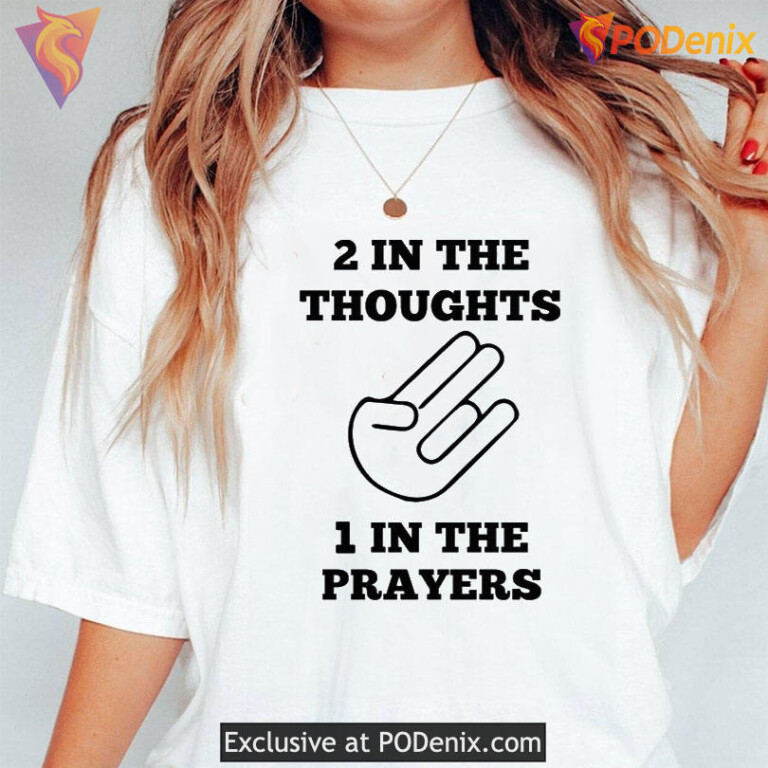 2 In The Thoughts 1 In The Prayers Tee Social Commentary Graphic Design - 1