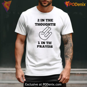 2 In The Thoughts 1 In The Prayers Tee Social Commentary Graphic Design - 3