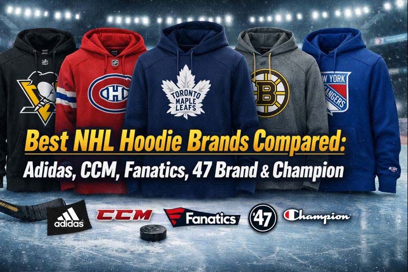 Best NHL Hoodie Brands Compared- Adidas, CCM, Fanatics, 47 Brand & Champion