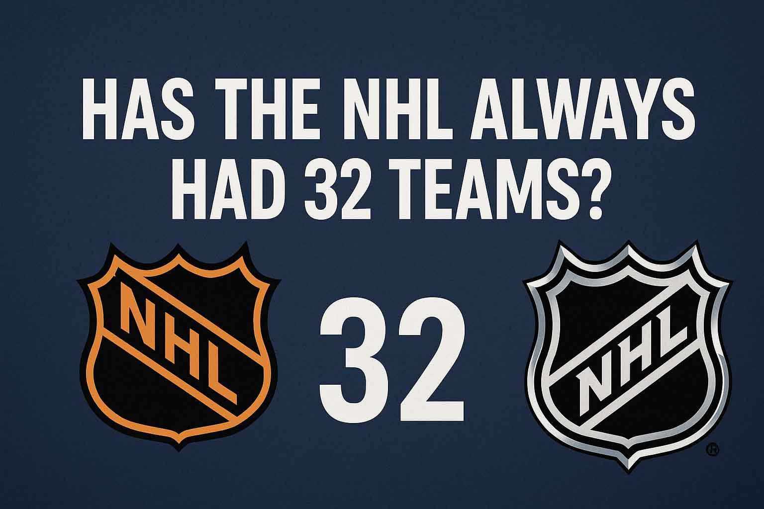 Has the NHL always had 32 teams?