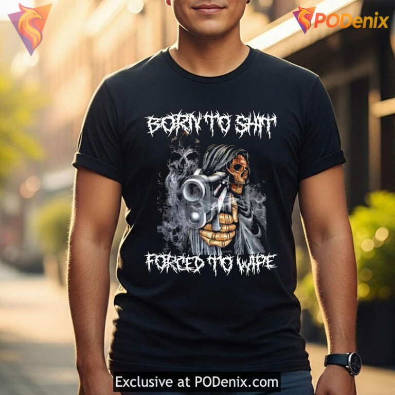 Crude Dark Humor Slogan Tee Built For Shock Laughs Born To Shit Forced To Wipe Shirt - 3