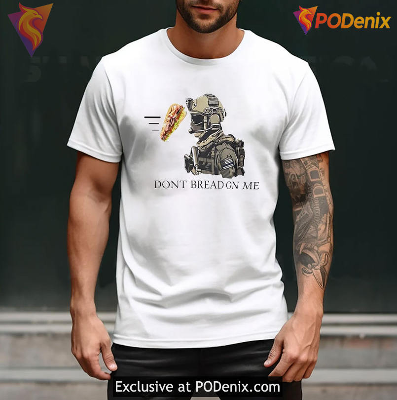 Don't Bread On Me Funny Gadsden Parody Sandwich Graphic Tee Liberty Meme Humor