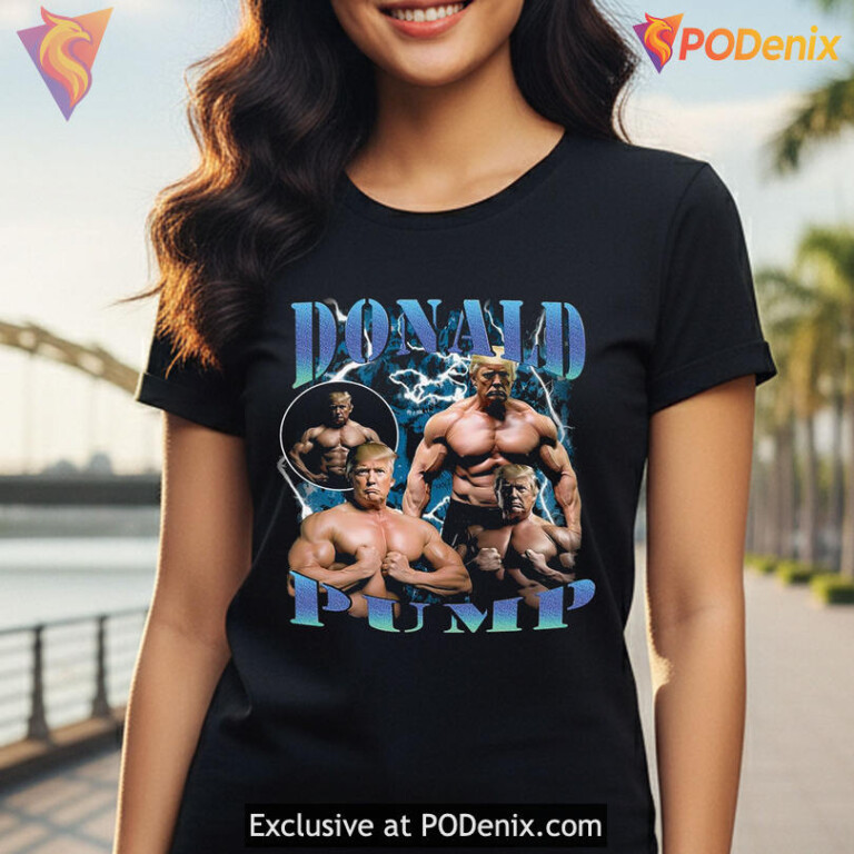 Gym Parody Political Meme Tee With Exaggerated Strength Donald Pump Shirt Humor