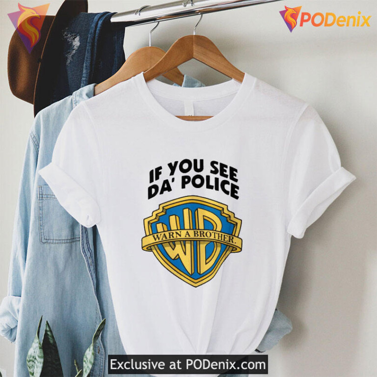 If You See The Police Warn A Brother Tee Streetwear Parody Graphic - 1