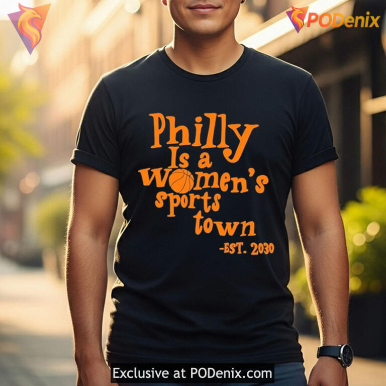 Philly Pride Graphic Celebrating Women Sports Culture Philly Is A Womens Sports Town Shirt - 3