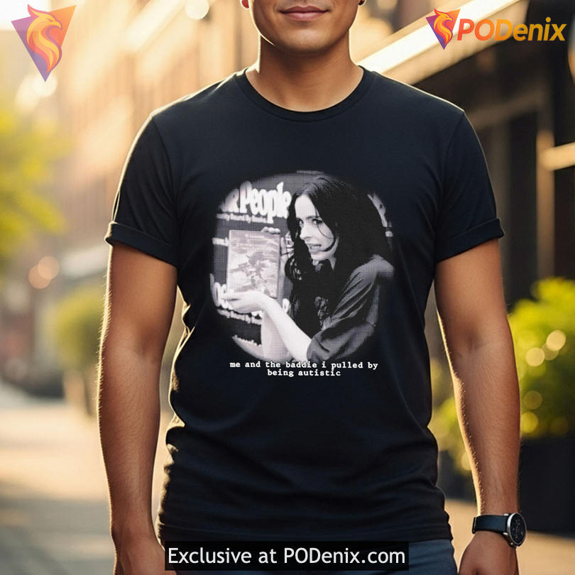 Relationship Meme Shirt With Me And The Baddie I Pulled By Being Autistic