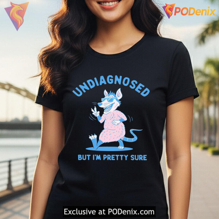 Self Aware Mental Health Meme Tee With Ironic Tone Undiagnosed But Pretty Sure Shirt