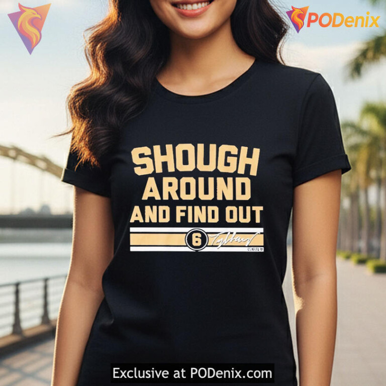 Sports Wordplay Meme Tee Built On Shough Around And Find Out Shirt