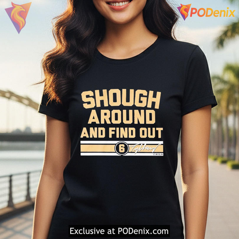 Sports Wordplay Meme Tee Built On Shough Around And Find Out Shirt