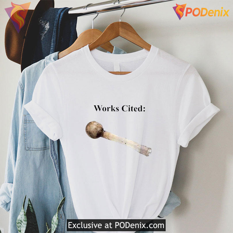 Works Cited Crack Pipe Funny Literature Parody Tee For Students And Nerds Humor