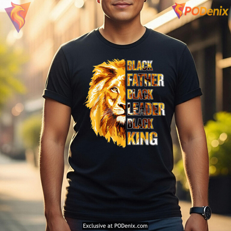 Black Father Black Leader Black King Fathers Day Shirt Gift - 1