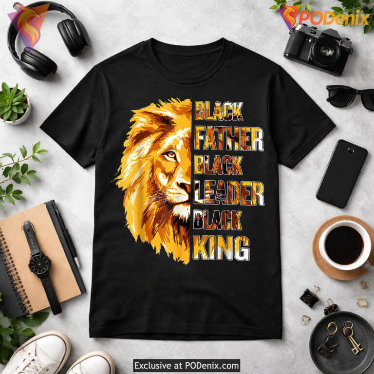 Black Father Black Leader Black King Fathers Day Shirt Gift - 2