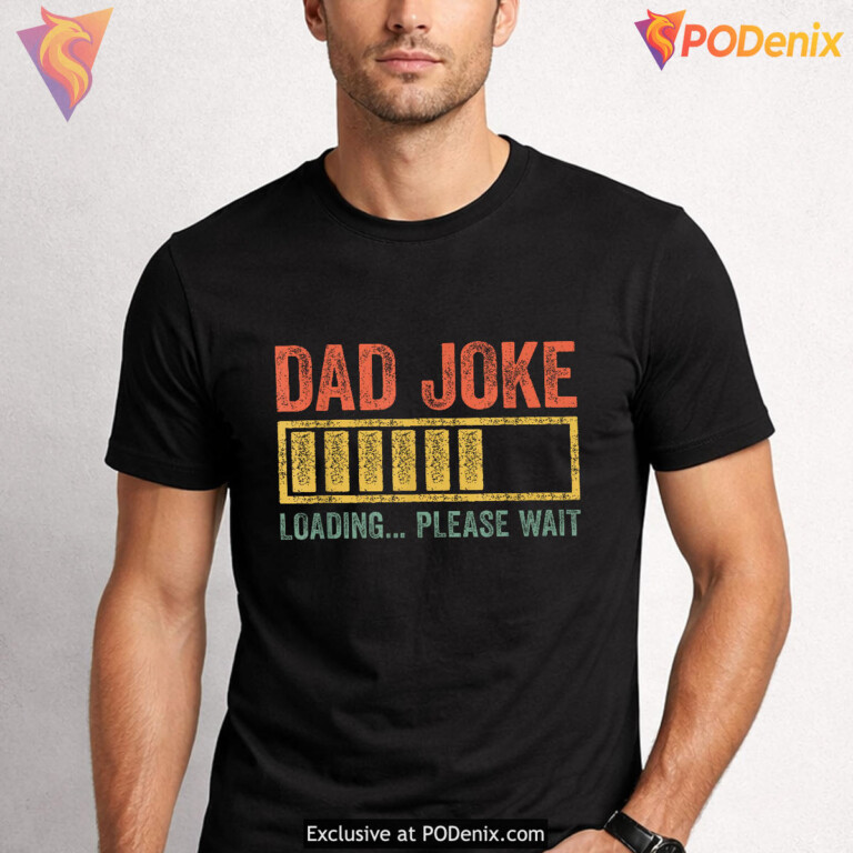 Dad Joke Loading Please Wait Funny Fathers Day Shirt Gift - 1