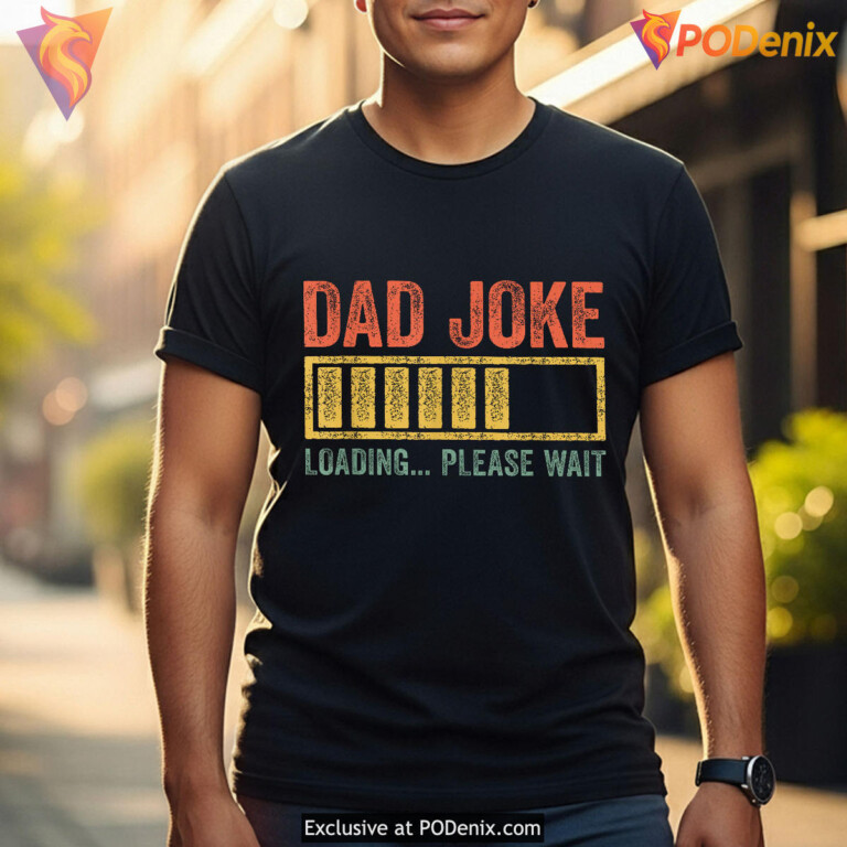 Dad Joke Loading Please Wait Funny Fathers Day Shirt Gift - 2