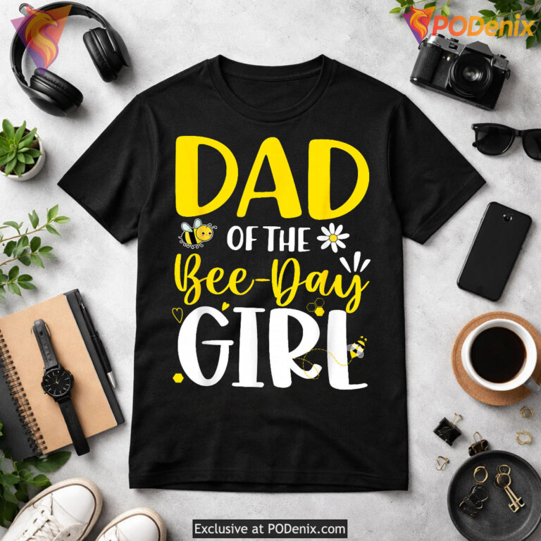 Dad Of Bee Day Girl Family Fathers Day Matching Shirts - 2