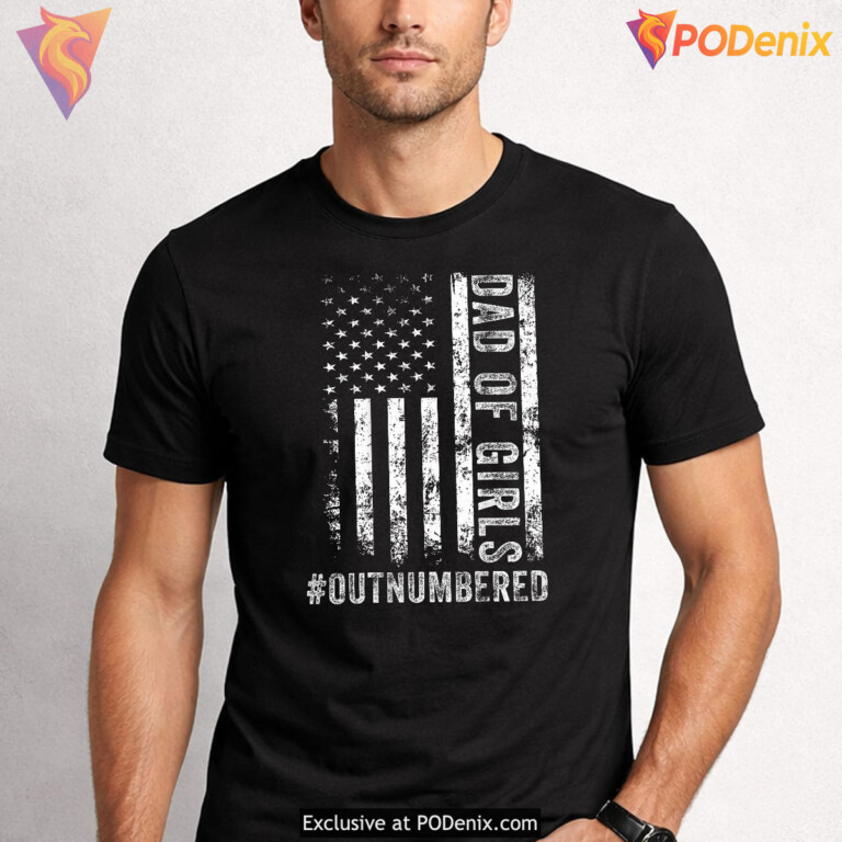 Dad Of Girls Outnumbered Flag Daughter Fathers Day Shirt Gift - 3