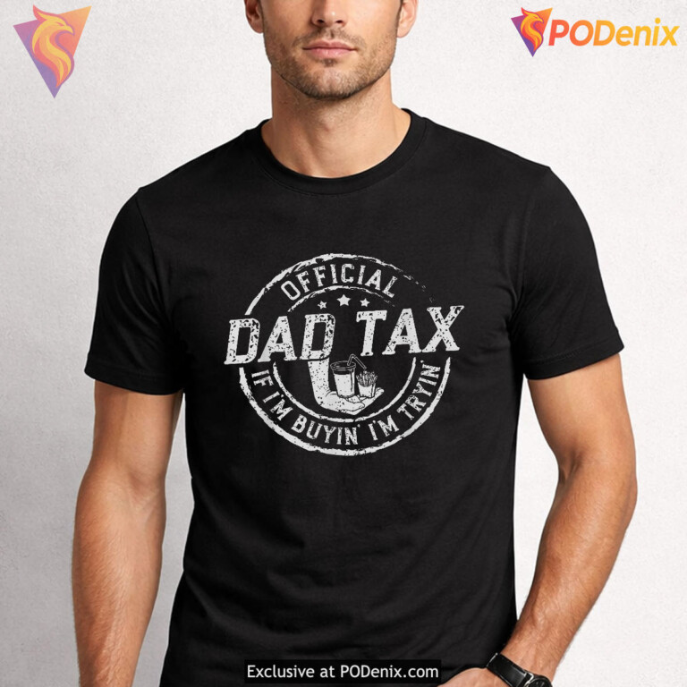Dad Tax Fast Food Joke Tee Funny Fathers Day Shirt For Dad - 2
