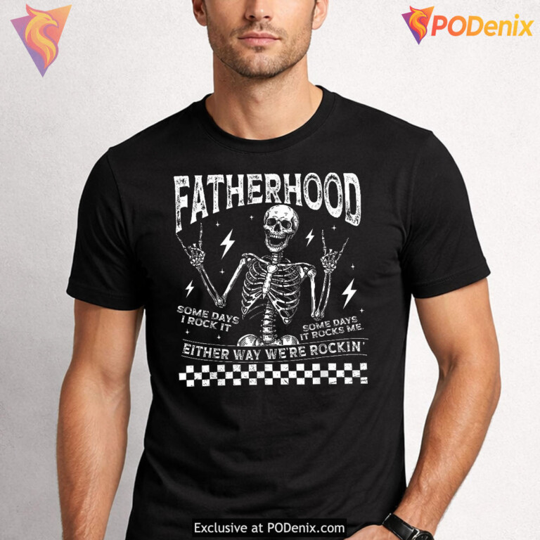 Fatherhood Some Days I Rock It Funny Fathers Day T Shirts Skeleton Dad - 1