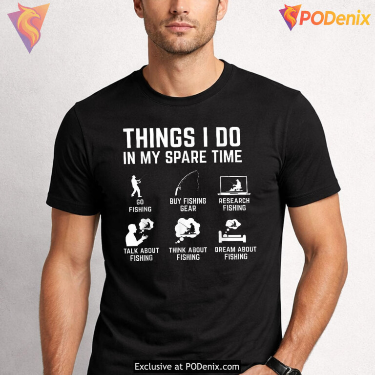 Funny Fishing Things I Do in My Spare Time Funny Fathers Day T Shirts - 1