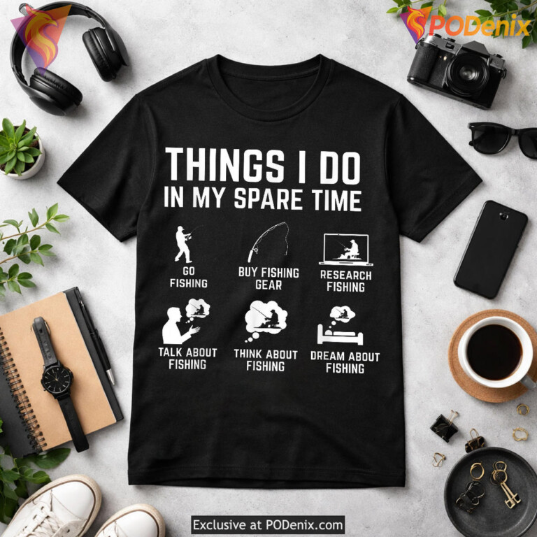 Funny Fishing Things I Do in My Spare Time Funny Fathers Day T Shirts - 3