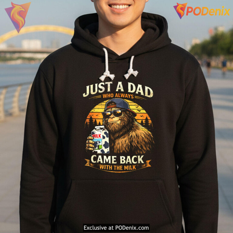 Just A Dad With The Milk Funny Fathers Day Shirt Bigfoot Papa Gift - 2