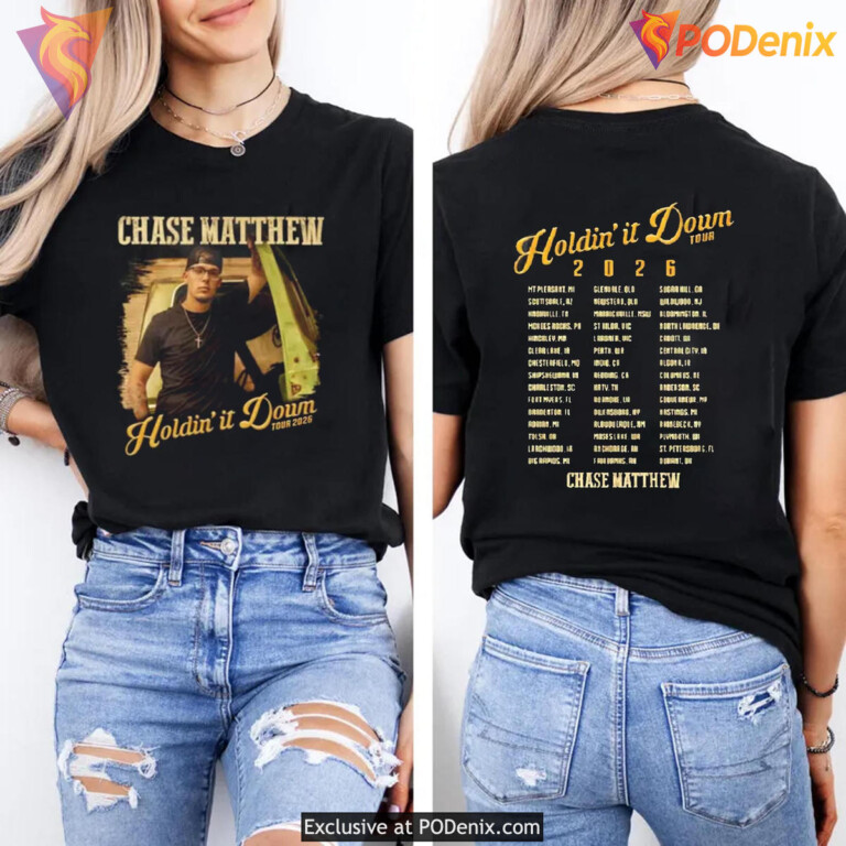 Chase Matthew Tour 2026 Shirt Holdin It Down Concert Merch Fitcheck Fan Apparel