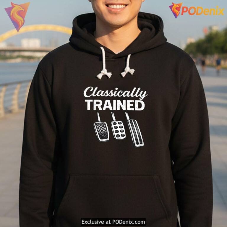 Classically Trained Manual Shirt 2026 Car With Pedals Driving Funny Fan Gear