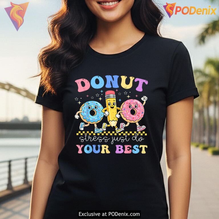 Donut Stress Test Day Exam Shirt 2026 Funny Testing Teacher Girl Boy Apparel